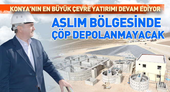 Konya'nın En Büyük Çevre Yatırımı Devam Ediyor
