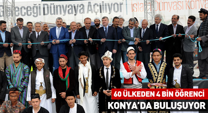 60 Ülkeden 4 Bin Öğrenci Konya'da Buluşuyor