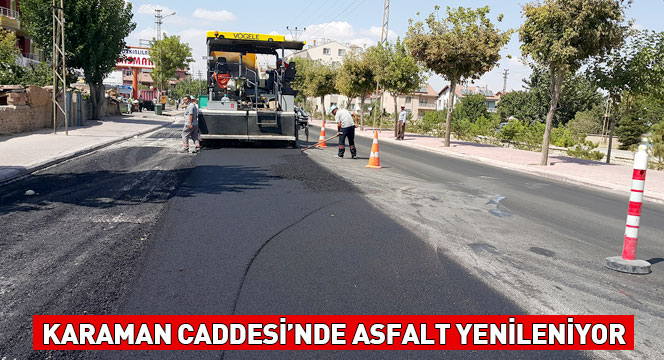 Karaman Caddesi'nde Asfalt Yenileniyor