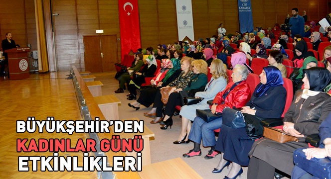 Büyükşehir'den Kadınlar Günü Etkinlikleri
