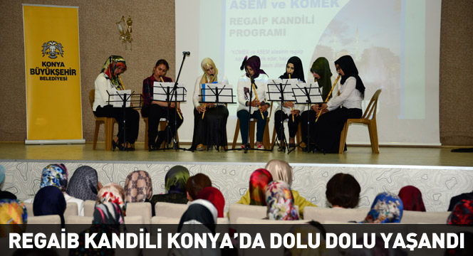 Regaib Kandili Konya'da Dolu Dolu Yaşandı 