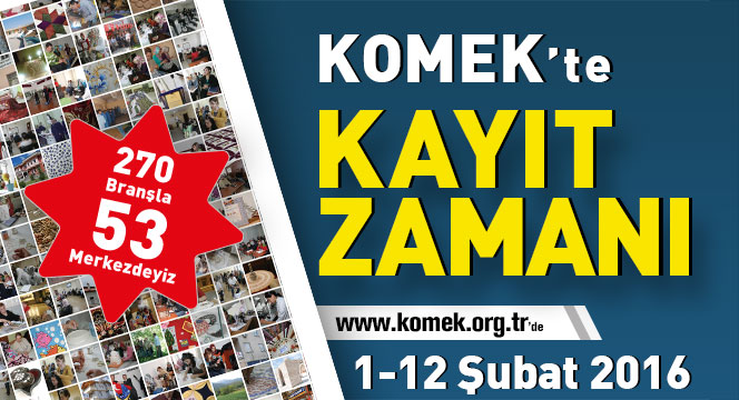 KOMEK Kayıtları 1-12 Şubat Arası Alınacak
