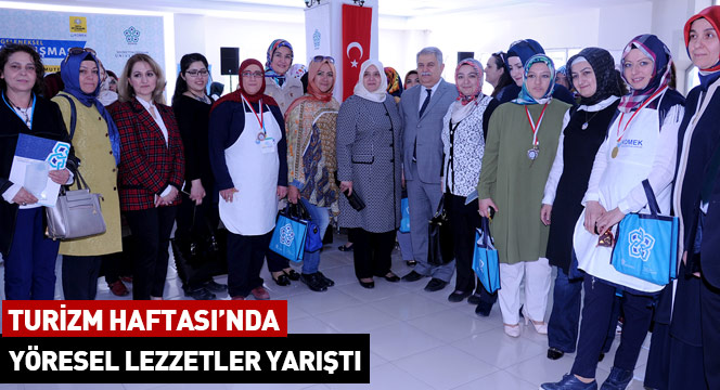 Turizm Haftası'nda Yöresel Yemekler Yarıştı