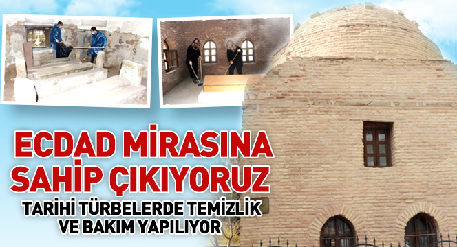 Tarihi Türbelerde Temizlik ve Bakım Yapılıyor 