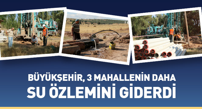 Büyükşehir, 3 Mahallenin Daha Su Özlemini Giderdi