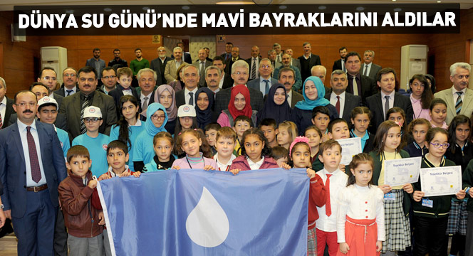 Dünya Su Günü'nde Mavi Bayraklarını Aldılar