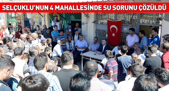 Selçuklu'nun 4 Mahallesinde Su Sorunu Çözüldü