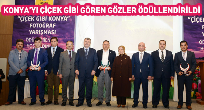 Konya'yı Çiçek Gibi Gören Gözler Ödüllendirildi