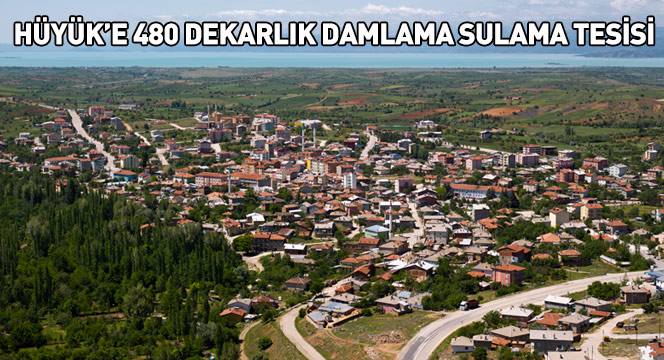 Hüyük'e 480 Dekarlık Damla Sulama Tesisi