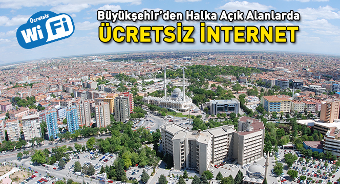 Büyükşehir'den Halka Açık Alanlarda Ücretsiz İnternet 