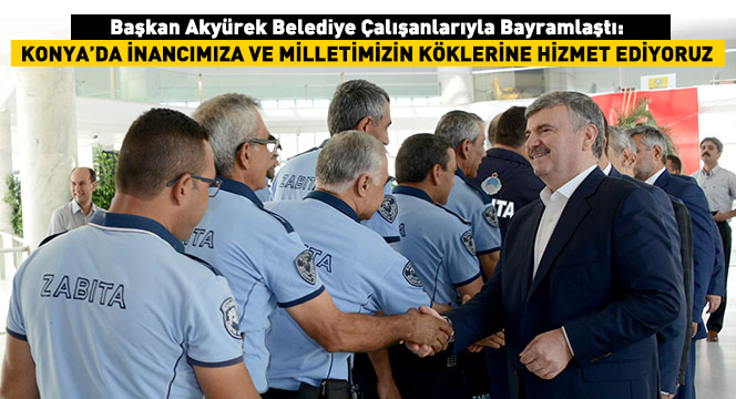 Başkan Akyürek Belediye Çalışanlarıyla Bayramlaştı