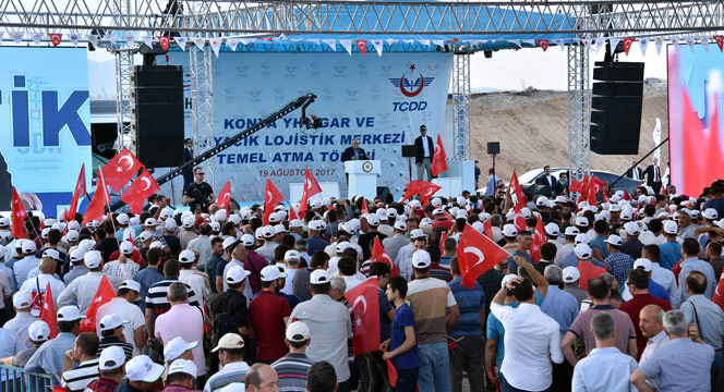 Konya YHT Garı ile Kayacık Lojistik Merkezi nin Temeli Atıldı