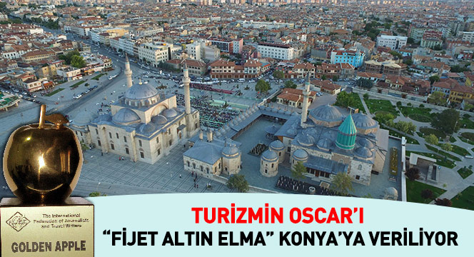 Turizmin Oscar'ı 'FİJET Altın Elma' Konya'ya Veriliyor
