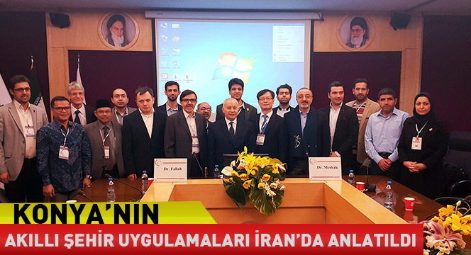 Konya'nın Akıllı Şehir Uygulamaları İran'da Anlatıldı