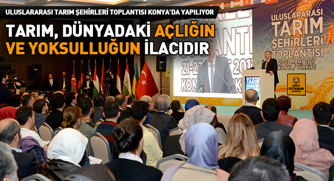 Uluslararası Tarım Şehirleri Toplantısı Konya'da Yapılıyor