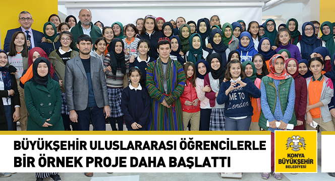 Büyükşehir Uluslararası Öğrencilerle Bir Örnek Proje Daha Başlattı 