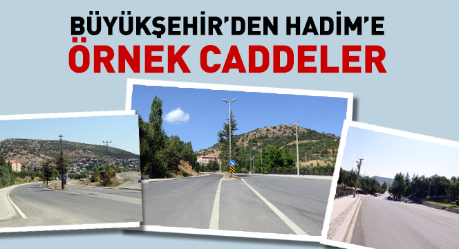 Büyükşehir'den Hadim'e Örnek Caddeler 