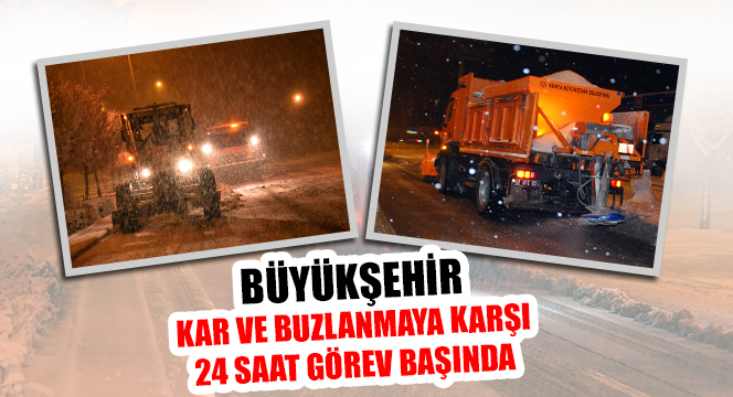 Büyükşehir Kar Ve Buzlanmaya Karşı 24 Saat Görev Başında