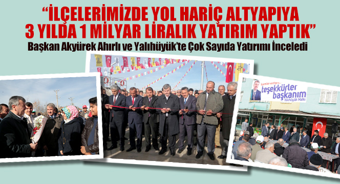 İlçelerimizde Yol Hariç Altyapıya 3 Yılda 1 Milyar Liralık Yatırım Yaptık
