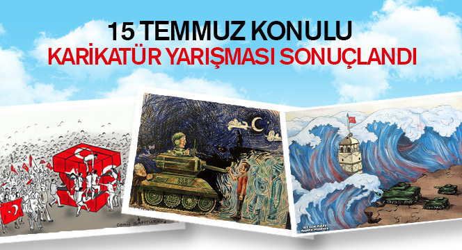 15 Temmuz Konulu Karikatür Yarışması Sonuçlandı