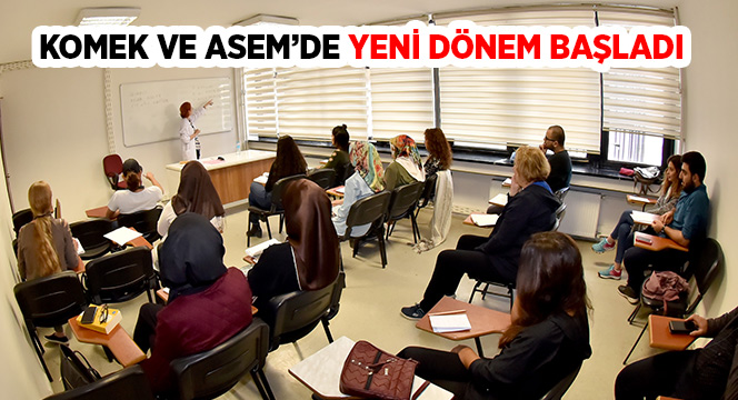 KOMEK ve ASEM'de Yeni Dönem Başladı