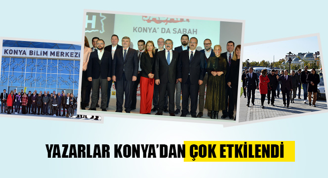 Yazarlar Konya'dan Çok Etkilendi
