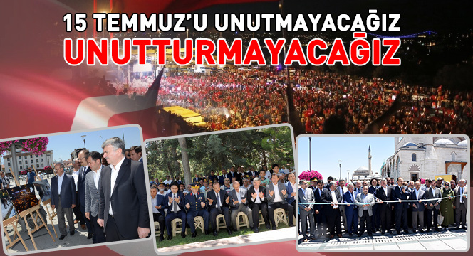 15 Temmuz'u Unutmayacağız Unutturmayacağız