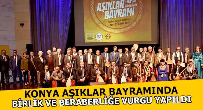 Konya Aşıklar Bayramında Birlik ve Beraberliğe Vurgu Yapıldı
