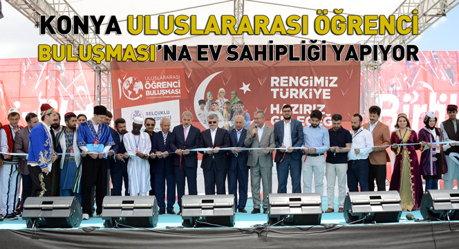 Konya Uluslararası Öğrenci Buluşması'na Ev Sahipliği Yapıyor