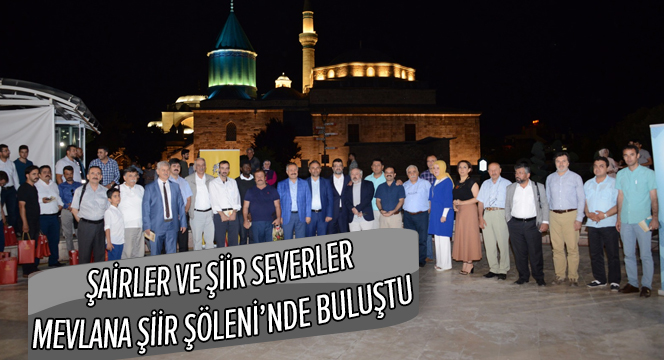 Şairler ve Şiir Severler Mevlana Şiir Şöleni'nde Buluştu