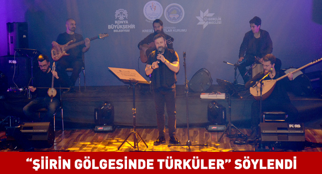 'Şiirin Gölgesinde Türküler' Söylendi