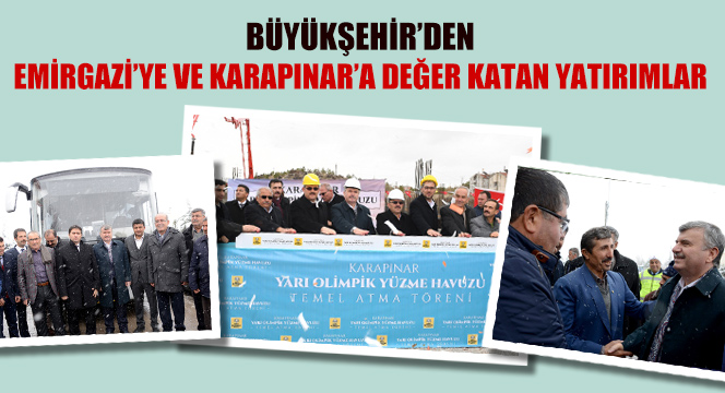 Büyükşehir'den Emirgazi ye ve Karapınar'a Değer Katan Yatırımlar