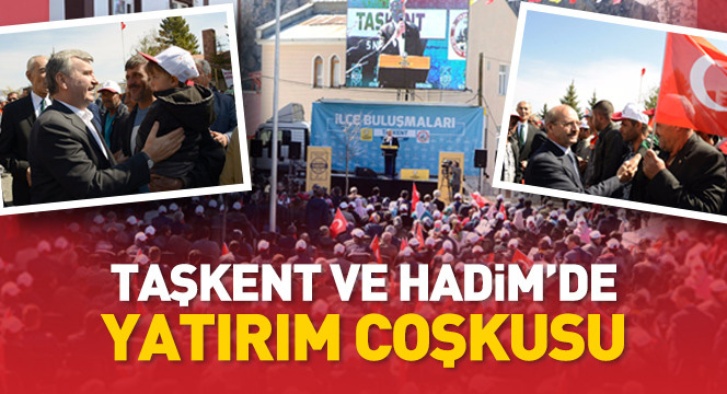 Taşkent ve Hadim'de Yatırım Coşkusu