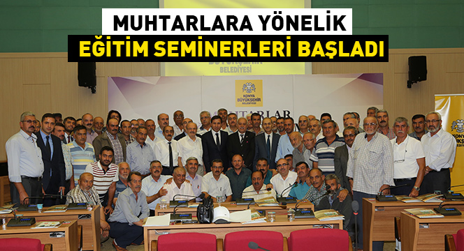 Muhtarlara Yönelik Eğitim Seminerleri Başladı
