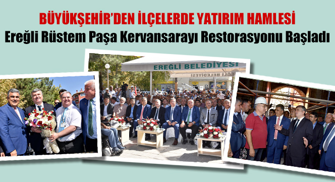 Ereğli Rüstem Paşa Kervansarayı Restorasyonu Başladı