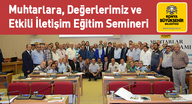 Muhtarlara Değerlerimiz ve Etkili İletişim Eğitim Semineri 