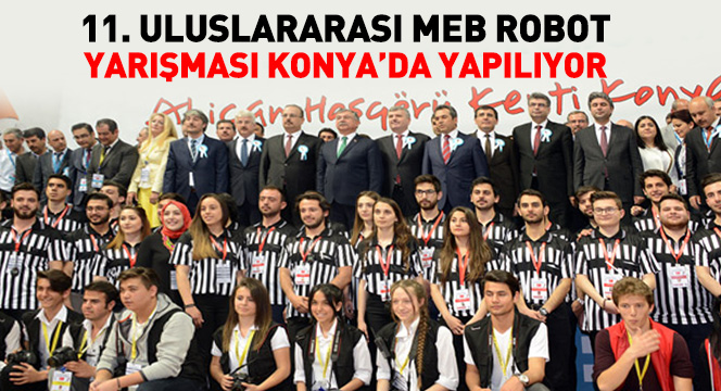 11. Uluslararası MEB Robot Yarışması Konya'da Yapılıyor