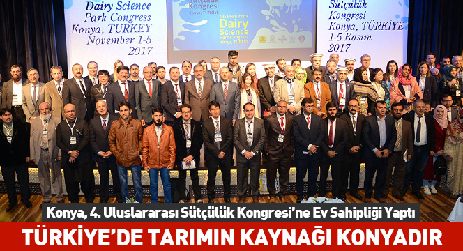 4. Uluslararası Sütçülük Kongresi Konya'da Yapıldı