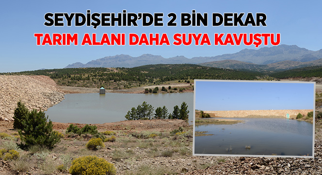 Seydişehir'de 2 Bin Dekar Tarım Alanı Daha Suya Kavuştu