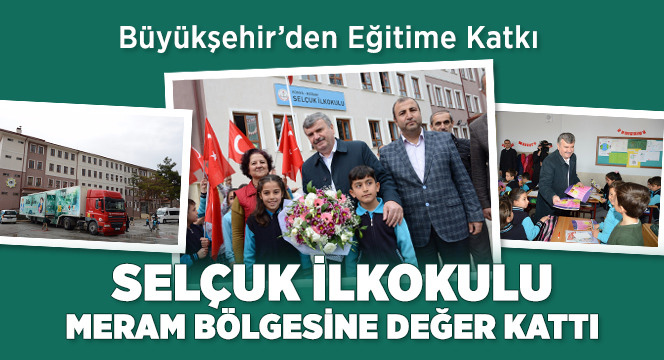 Selçuk İlkokulu Meram Bölgesine Değer Kattı 