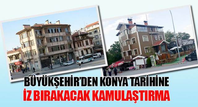 Büyükşehir'den Konya Tarihine İz Bırakacak Kamulaştırma 