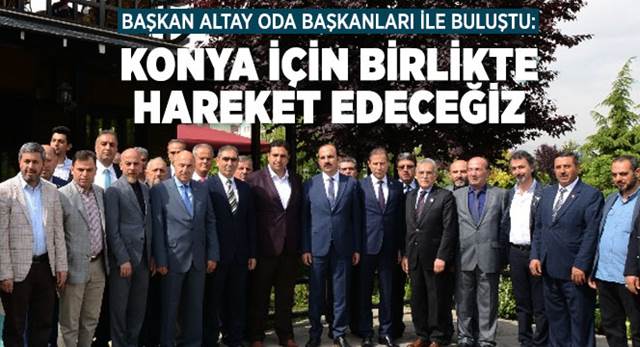 Başkan Altay: Konya İçin Birlikte Hareket Edeceğiz