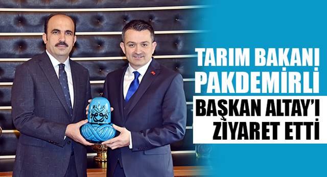 Tarım Bakanı Pakdemirli Başkan Altay'ı Ziyaret Etti