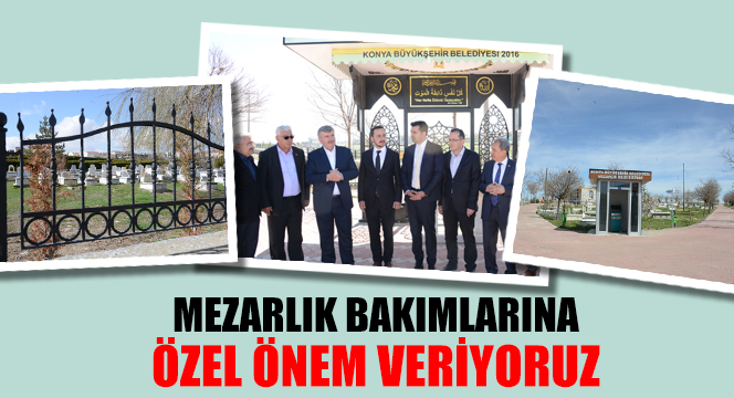 Mezarlık Bakımlarına Özel Önem Veriyoruz