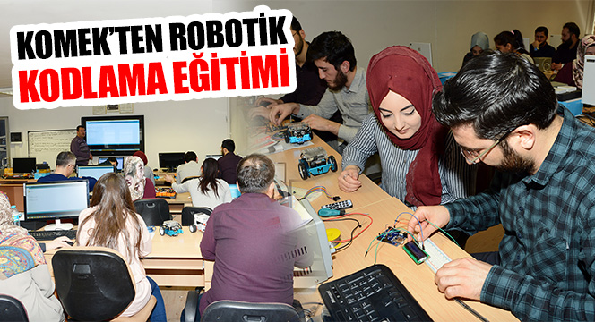 KOMEK'ten Robotik Kodlama Eğitimi