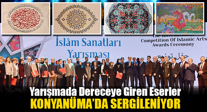 İslam Sanatları Yarışması'nda Dereceye Giren Eserler Konyanüma'da Sergileniyor