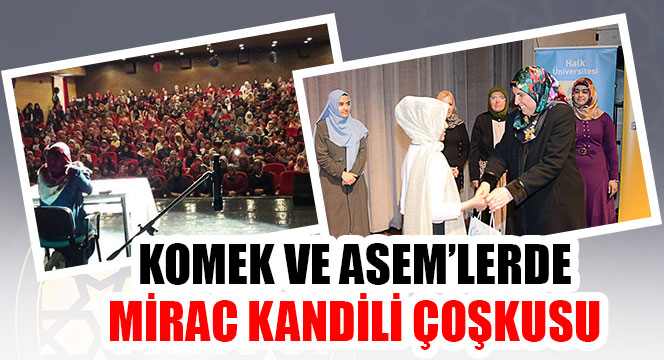 KOMEK ve ASEM'lerde Mirac Kandili Çoşkusu