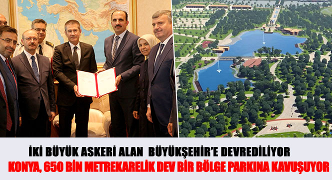 Konya, 650 Bin Metrekarelik Dev Bir Bölge Parkına Kavuşuyor