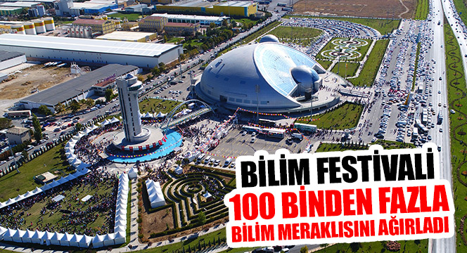 Bilim Festivali 100 Binden Fazla Bilim Meraklısını Ağırladı