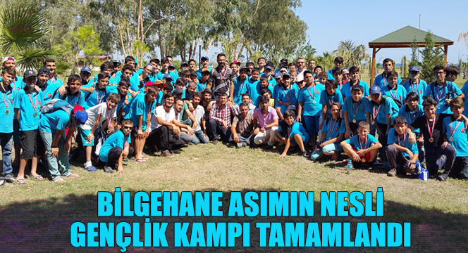 Bilgehane Asımın Nesli Gençlik Kampı Tamamlandı 